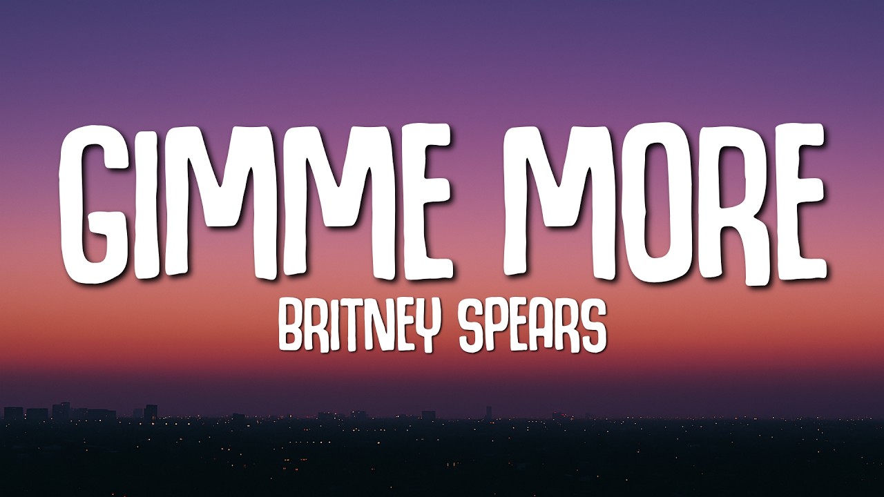 Britney Spears - Gimme More (Lyrics)
