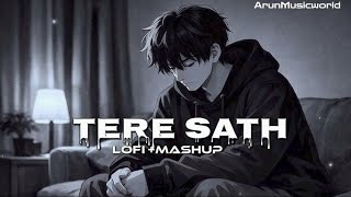 Tere Sath 💖 | Love Lofi Mix 2026 | Romantic Hindi Chill Songs | ArunMusicworld 