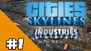 Cities: Skylines: Industries - Farming Industry & Vanilla Gameplay - Episode 1