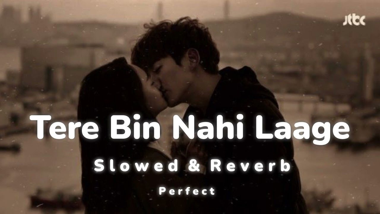Tere Bin Nahi Laage (Slowed And Reverb) Ye Raatein Ab Nahi Dhadkati