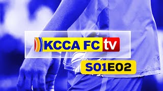 KCCA FC TV | S01E02 | The Unveiling KCCA FC TV | S01E02 | The Unveiling