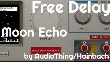 Free Delay - Moon Echo by AudioThing /Hainbach (No Talking)