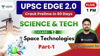 UPSC EDGE 2.0 for Prelims 2020 | Science & Tech by Sumant Sir | Space Technologies ( Part-1)