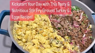 Kickstart Your Day with This Tasty &amp; Nutritious Stir Fry Ground Turkey &amp; Eggs Recipe! #shortvideo