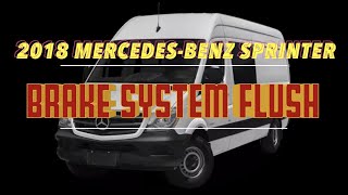 2018 MercedesBenz Sprinter Brake System Flush