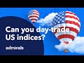 Day - Trading the US Indices | Trading Spotlight