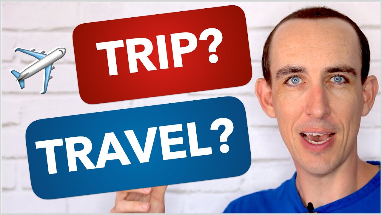 🌴 Travel, Trip or Journey? What's The Difference?