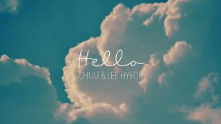 CHUU &amp; LEE HYEOP (츄와 이협) - Hello (좋아서 그래)  Piano Cover