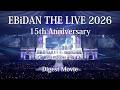 「EBiDAN THE LIVE 2026 15th Anniversary」Digest Movie by EBiDAN Ebisu Gakuen Boys Club