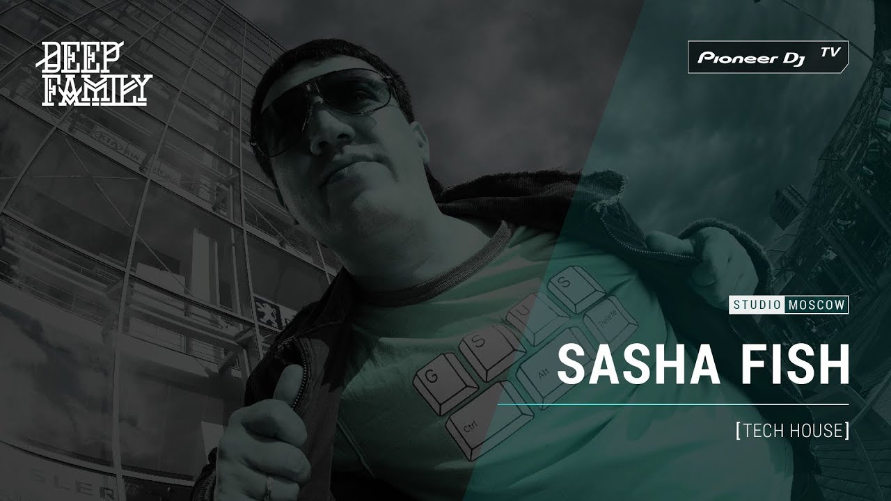 SASHA FISH [ tech house ] @ Pioneer DJ TV | Moscow - YouTube