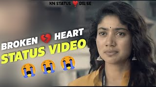 Broken 💔 Heart ।। Sai pallavi ।। Dil dhadak dhadak ।। status Video ।।