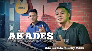 LAGU DANSA TERBARU - AKADES (ANAK KEPALA DESA) | COVER ADO RIVALDO FT RICKY MANU