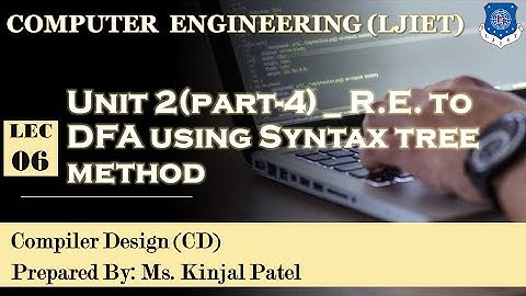 Lecture 6   Compiler Design   Unit 2part 4   R E  to DFA using Syntax tree method