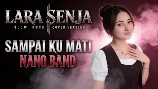 SAMPAI KU MATI - SLOW ROCK | NANO BAND