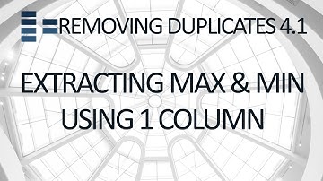 Removing Duplicates #4.1 - Extracting Min and Max values