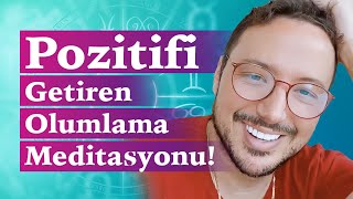 Hayatiniza Pozi̇ti̇f Enerji̇ Geti̇ren Olumlama Medi̇tasyonu