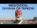 Tapasya dhyana and meditation