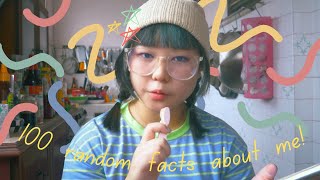 100 random facts about me! (100 subs special)