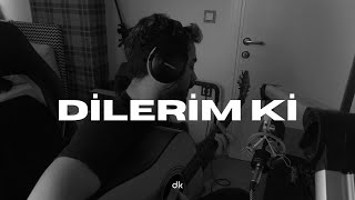 Dolu Kadehi Ters Tut - Dilerim Ki (Demir Kapıcıoğlu Cover )