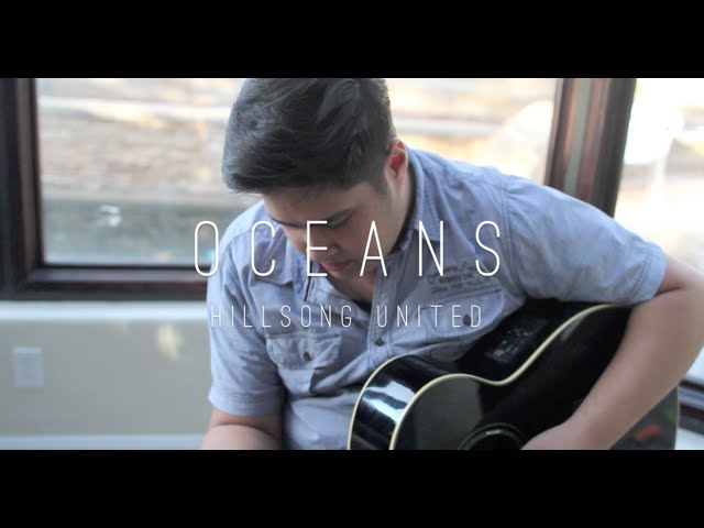 Oceans | Hillsong UNITED | Cover by Justin Critz class=
