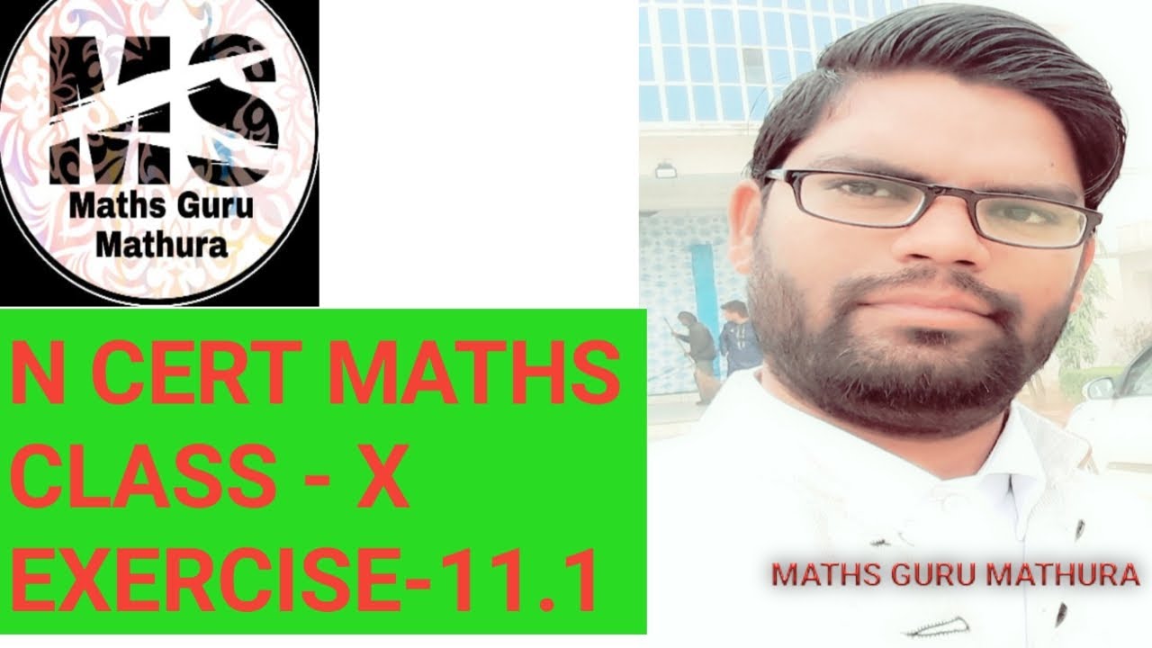 NCERT MATHS CLASS - X EXERCISE 11.1 (PART -1) - YouTube