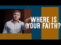 Where Is Your Faith? (Part 1)