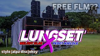 DJ LUNGSET X MELODY ULAR X PEDOT ASELOLE BASS NGUK NGUKK STYLE JALPA DISCJOKEY?? FREE FLM???