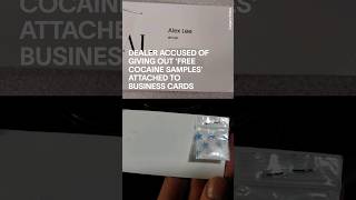 Dealer Accused Of Giving Out 'Free Cocaine Samples' Attached To Business Cards #Shorts