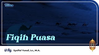 Tadarrus | Fiqih tentang Puasa - Ustaz Syaiful Yusuf, Lc., M.A.