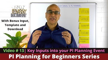 6 Key Inputs to your PI Planning Event | PI Planning for Beginners #13