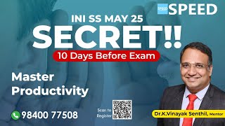 INI SS 2025 | 10 Days Before Exam - By Dr.K.Vinayak Senthil. SPEED #iniss