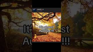 ITS ALMOST AUTISM! #tumblr #tumblrpost