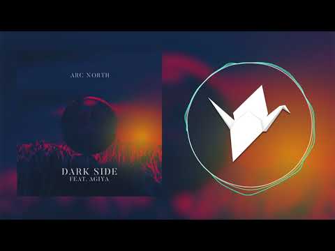 Arc North - Dark Side (ft. Agiya)