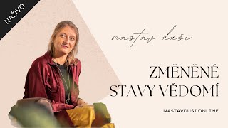 Nastav dUŠI změněným stavům vědomí | Eva Césarová