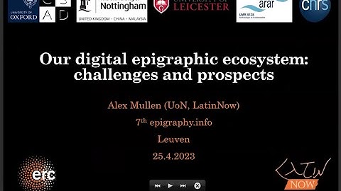 Our digital epigraphic ecosystem: challenges and prospects by Alex Mullen (LatinNow, UoN)