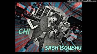 CHI - Sash'isgubhu [ prod. Lavisto ]