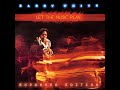 BARRY WHITE - Let The Music Play