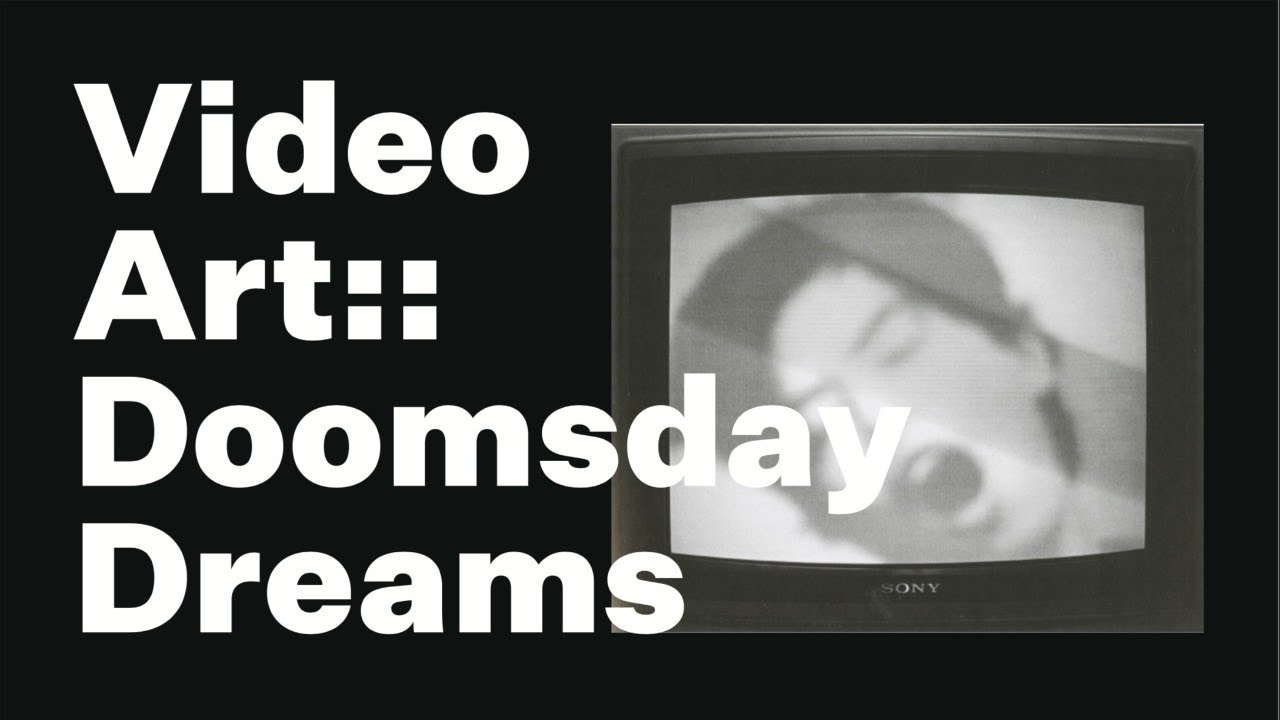 Video Art :: Doomsday Dreams