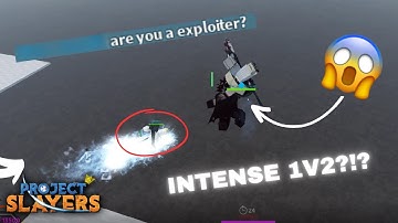 IM AN EXPLOITER?!? 1V2 Ranked PROJECT SLAYERS