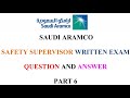 SAUDI ARAMCO SAFETY SUPERVISOR WRITTEN EXAM QUESTION AND Answer PART 6