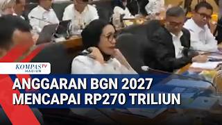 BGN Ajukan Anggaran Rp270 Triliun untuk 2027, DPR Sebut Angka Masih Bisa Berubah