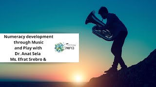 Numeracy development through Music and Play with Dr. Anat Sela & Ms. Efrat Srebro