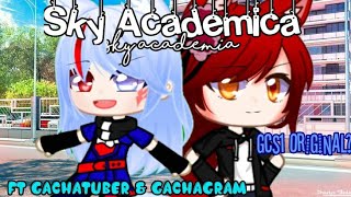 'Sky Academica' ( GCSI ) {Eps.1} Feat Gachatuber & Gachagram