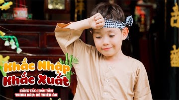 KHẮC NHẬP KHẮC XUẤT 🍓 BÉ THIÊN ÂN 🍓 Ca Nhạc Thiếu Nhi Mầm Chồi Lá Vui Nhộn Sôi Động