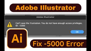 How to Fix the -5000 Error Code in Adobe Illustrator