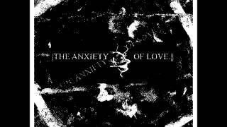 The Anxiety of Love - The Swarm (demo)