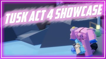*NEW* Tusk Act 4 Showcase! A Bizarre Day | ABD Showcasing Tusk Final Form | Roblox
