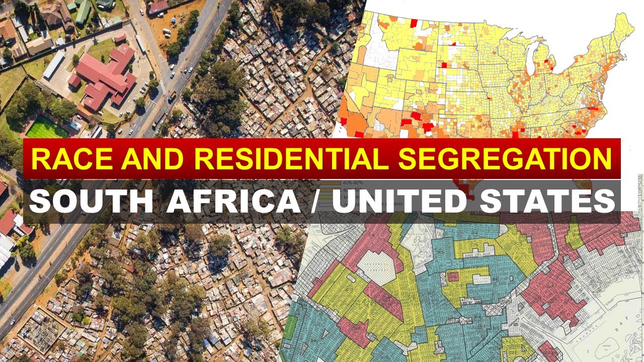 Race and Residential Segregation (A Comparison of United States and South Africa)