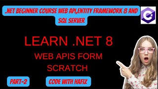 .NET 8 Web API & Entity Framework Full CRUD step by step part-2 (First Migrations & SQL Server)