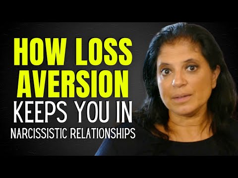 How loss aversion keeps you in narcissistic relationships